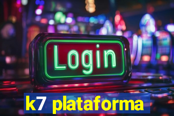 k7 plataforma