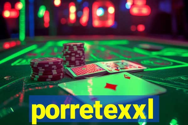 porretexxl