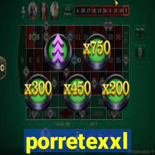 porretexxl