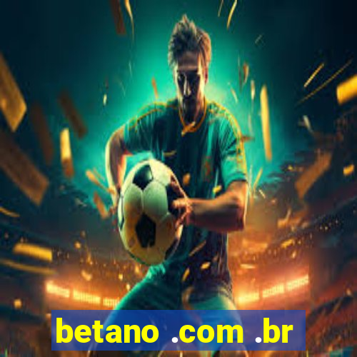 betano .com .br