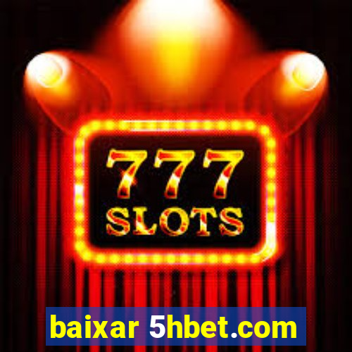 baixar 5hbet.com