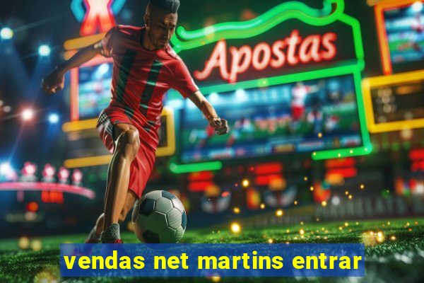 vendas net martins entrar