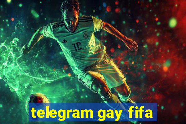 telegram gay fifa