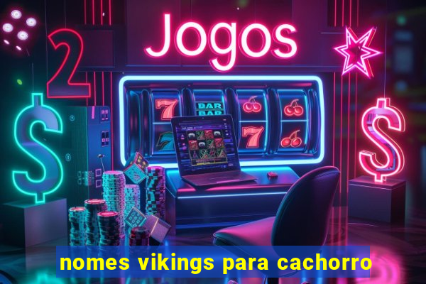 nomes vikings para cachorro