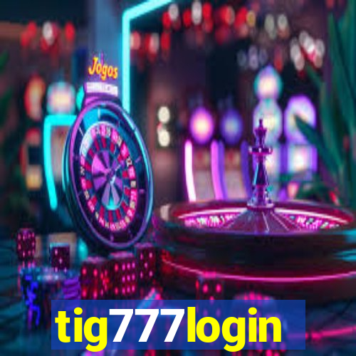 tig777login