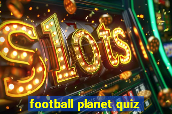 football planet quiz