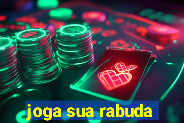 joga sua rabuda