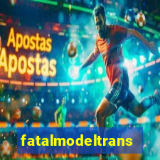 fatalmodeltransex