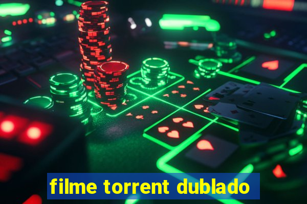 filme torrent dublado