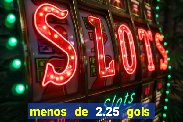 menos de 2.25 gols o que significa