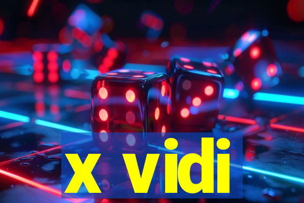 x vidi