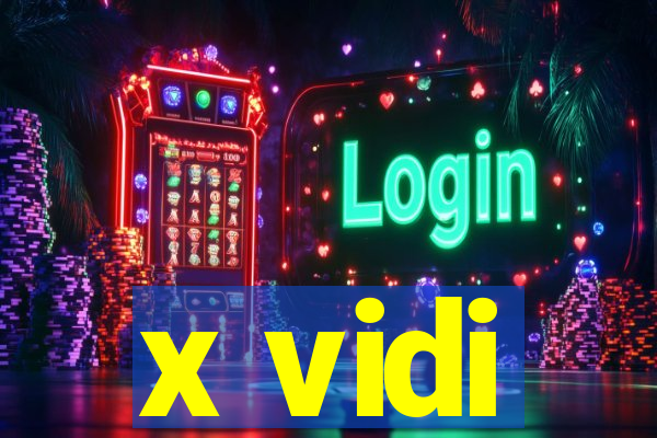 x vidi