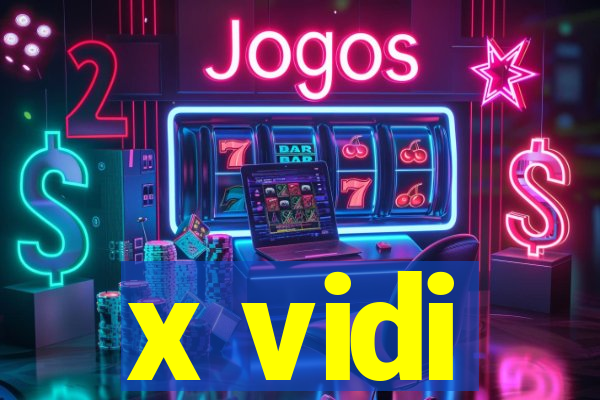 x vidi