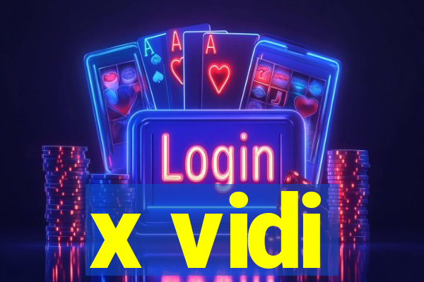 x vidi