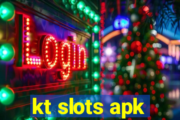 kt slots apk