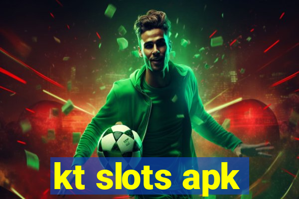 kt slots apk