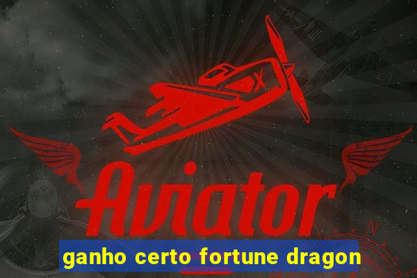 ganho certo fortune dragon