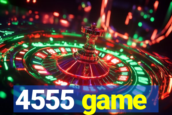 4555 game