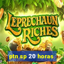 ptn sp 20 horas