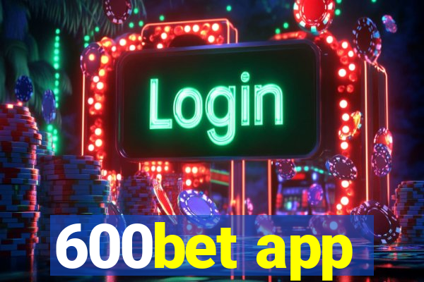 600bet app