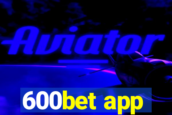 600bet app