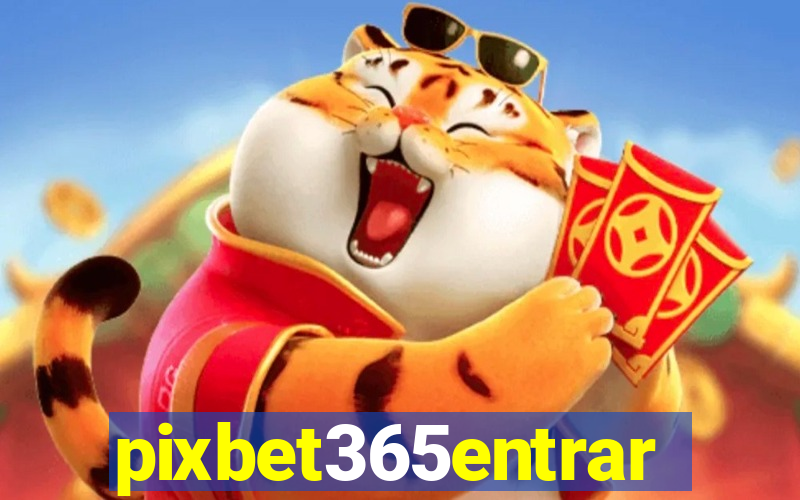 pixbet365entrar