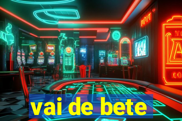 vai de bete