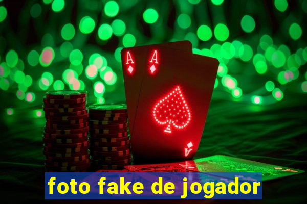 foto fake de jogador