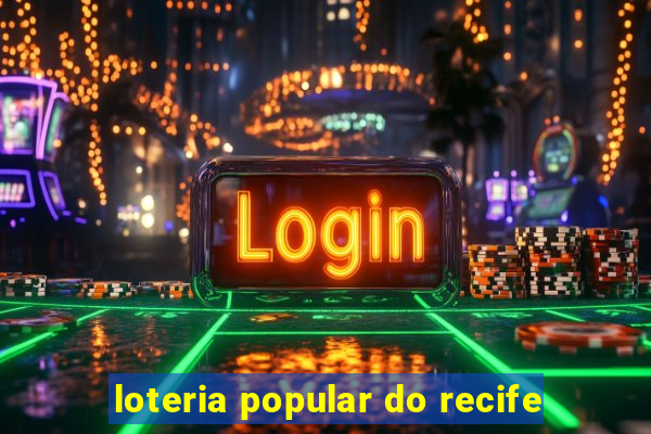 loteria popular do recife