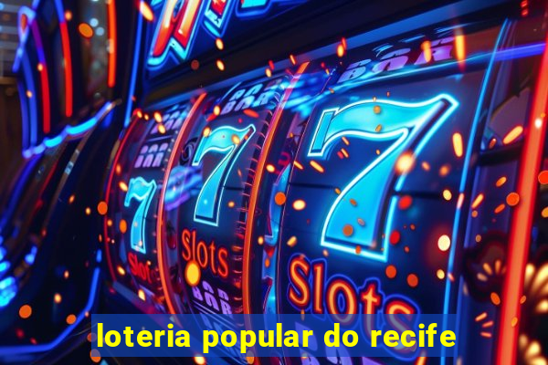 loteria popular do recife