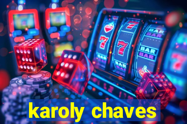 karoly chaves