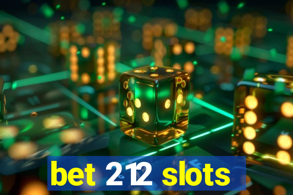 bet 212 slots