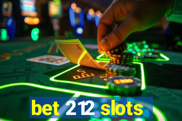 bet 212 slots