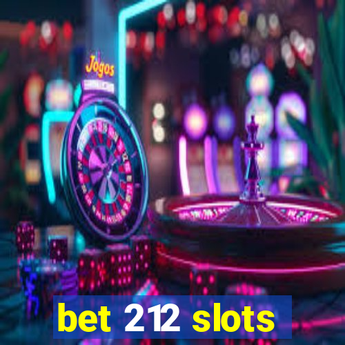 bet 212 slots