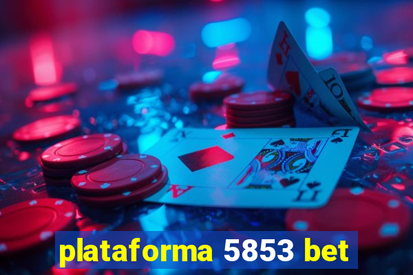 plataforma 5853 bet