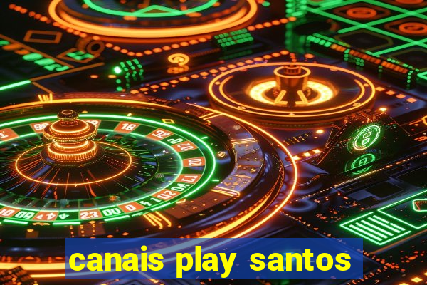 canais play santos