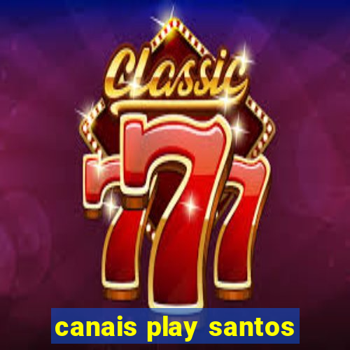 canais play santos