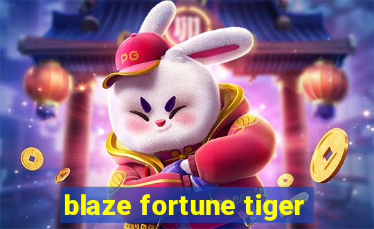 blaze fortune tiger