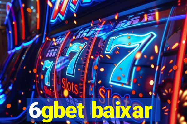 6gbet baixar