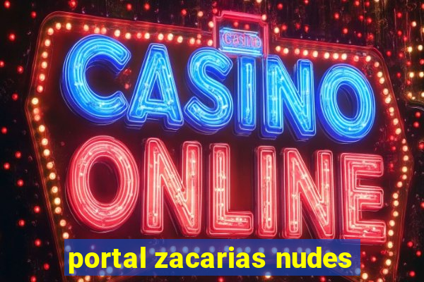 portal zacarias nudes