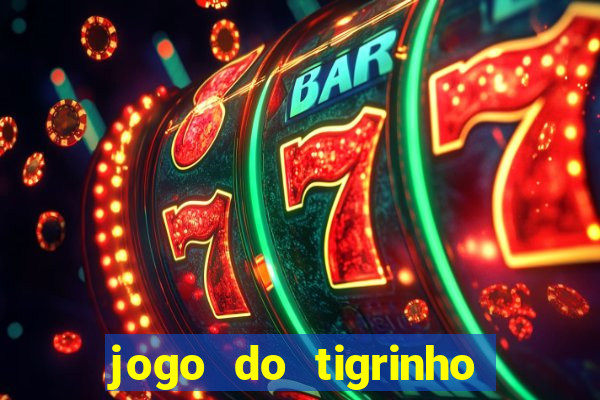 jogo do tigrinho verdade ou mentira