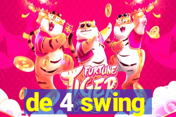 de 4 swing