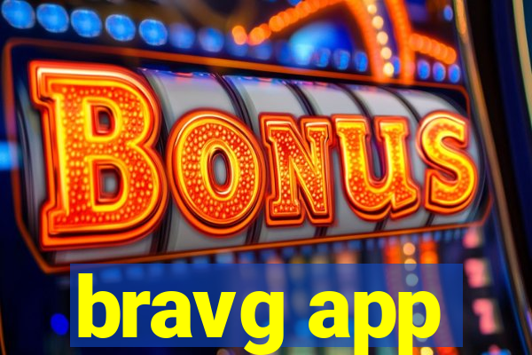 bravg app