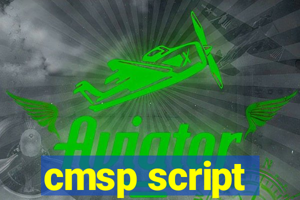 cmsp script