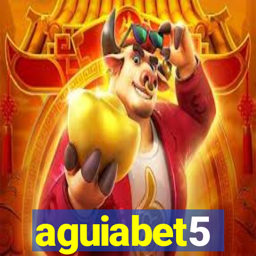 aguiabet5