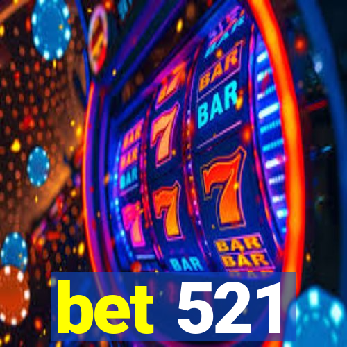 bet 521