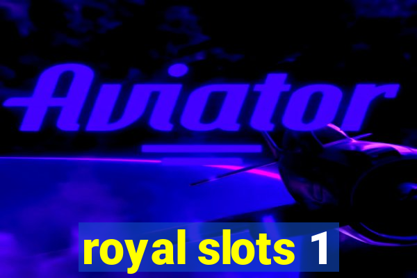 royal slots 1