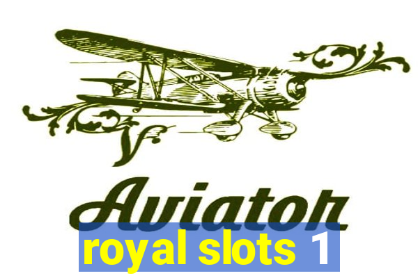 royal slots 1