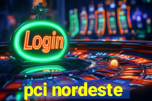 pci nordeste