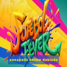 annapolis online dublado